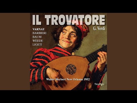 Il Trovatore: Part II, La Gitana - "II balen del suo sorriso"