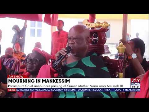 Mourning in Mankessim: Paramount Chief announces passing of Queen Mother Nana Ama Amissah III