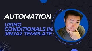 Automation Series - Using Conditions in jinja2 template