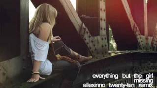 Everything But The Girl - Missing (Allexinno Twenty Ten Remix)