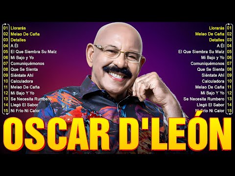 Oscar D'León 15 Grandes Exitos - OSCAR DE LEON Mix Salsa Romantica Exitos 2025