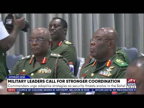 Sahel Security Crisis: Military Leaders Demand Stronger Coordination as Threats Evolve