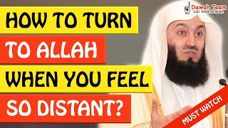 🚨HOW TO TURN TO ALLAH WHEN YOU FEEL SO DISTANT🤔 ᴴᴰ - Mufti Menk