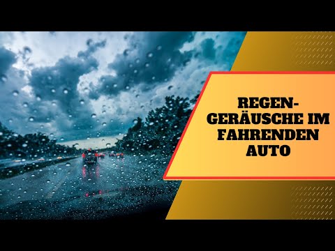 Auto Regen Geräusche Regengeräusche im fahrenden Auto ohne Gewitter