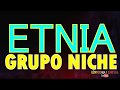 Etnia - Grupo niche ( Letra )