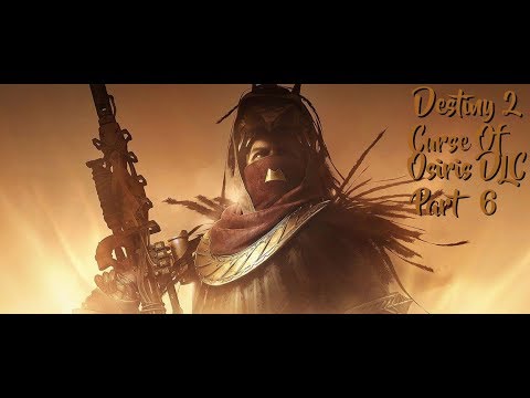 Destiny 2 DLC Curse Of Osiris | Walkthrough Part 6