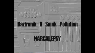 Daztronik V Sonik Pollution - Narcalepsy