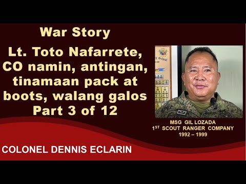 War Story: Lt. Toto Nafarrete, CO namin antingan, tinamaan pack at boots, wala galos (MSg Lozada)