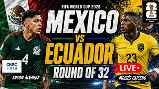 🔴FIFA World Cup 2026 LIVE: Mexico vs Ecuador FIFA World Cup Round of 32 at Estadio Azteca | N18G