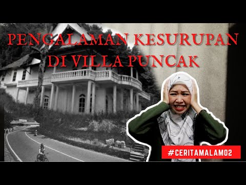 #CERITAMALAM02 KESURUPAN DI VILLA PUNCAK