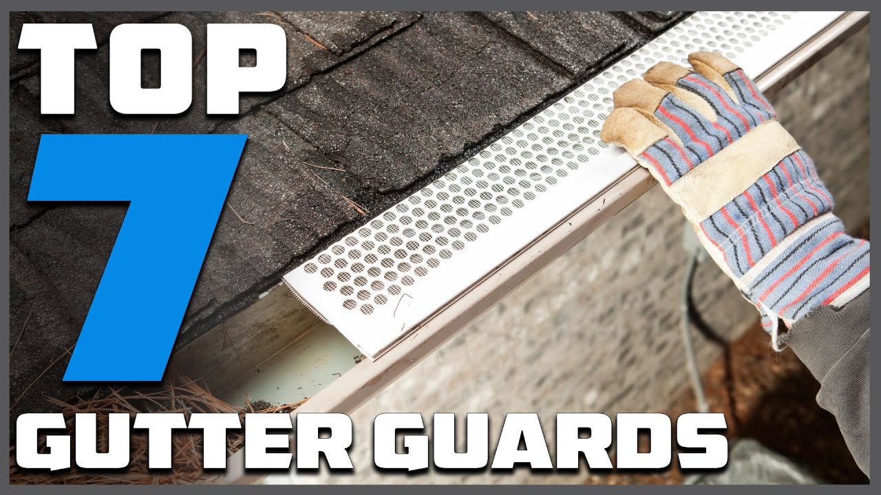7 Best Gutter Guards: Expert Picks for Seamless Rain Protection!