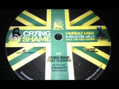 MURRAY MAN  crying shame remix feat. DJ Kafra