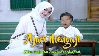 Download lagu Jihan Audy Ft. Azzam Nur Mukjizat - Ajari Mengaji mp3 Download lagu Jihan Audy Ft. Azzam Nur Mukjizat - Ajari Mengaji mp3