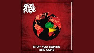 Stop You Coming And Come