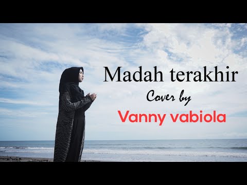 MADAH TERAKHIR COVER BY VANNY VABIOLA