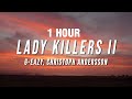 1 HOUR G Eazy Lady Killers II Christoph Andersson Remix Lyrics