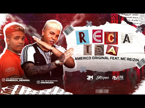 AMERICO ORIGINAL E MC REIZIN - RECAIDA (BNB NO BEAT)