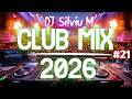 Music Mix 2026 21 Party Club Dance 2026 Best Remixes Of Popular Songs 2025 MEGAMIX DJ Silviu M