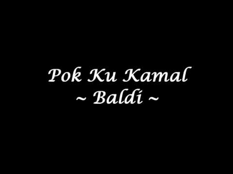Pok Ku Kamal - Baldi (Studio Version)