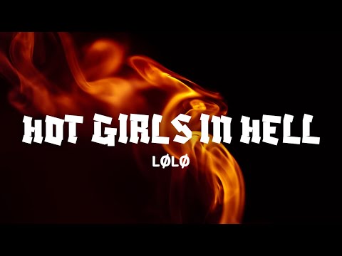 Hot Girls In Hell - LØLØ (lyric video)