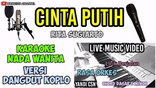 Download lagu RITA SUGIARTO CINTA PUTIH KARAOKE DANGDUT KOPLO NADA WANITA mp3