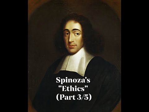 Baruch Spinoza's "Ethics" (Part 3/5)
