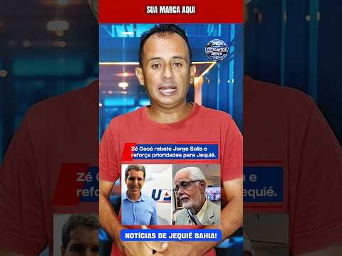 #ZéCocá rebate #JorgeSolla e condiciona apoio a obras estruturantes em #Jequié