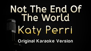Not The End Of The World Katy Perry (Karaoke Songs With Lyrics - Original Key)