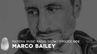 MATERIA Music Radio Show 002 with Marco Bailey