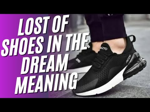 meaning seeing your shoe stolen or lost in the dream.