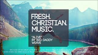 &quot;Alive&quot; by Big Daddy Weave (NEW MUSIC)