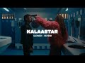 KALAASTAR [ Slowed + Reverb ] - Yo Yo Honey Singh