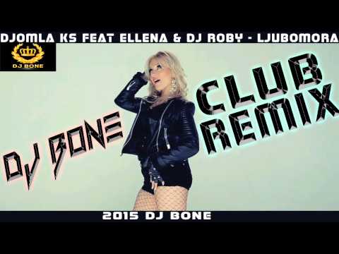 Djomla KS feat Ellena & DJ Roby - Ljubomora / CLUB REMIX 2015 - DJ BONE