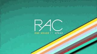 RAC - One House ft. SPEAK