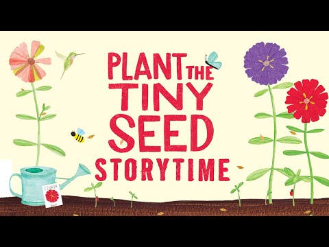 Plant a Tiny Seed | Read Aloud Storytime