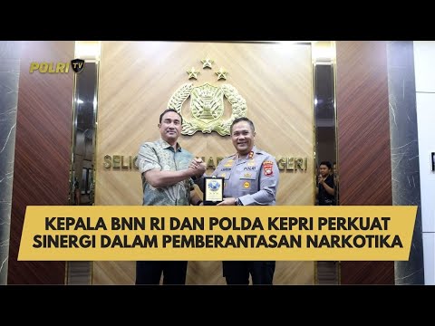 KEPALA BNN RI DAN POLDA KEPRI PERKUAT SINERGI DALAM PEMBERANTASAN NARKOTIKA
