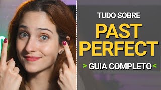 TUDO SOBRE O PAST PERFECT - Guia Completo