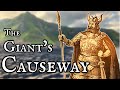 The Giant's Causeway | Myths, Legends & Folklore