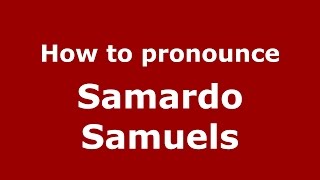 How to pronounce Samardo Samuels