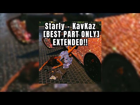 Starly - KavKaz {BEST PART ONLY} [ TIKTOK INSTRUMENTAL ] EXTENDED!!