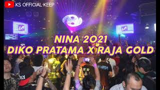 Download lagu NINA 2021 DIKO PRATAMA X RAJA GOLD mp3