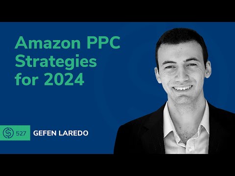 Amazon PPC Strategies for 2024 | SSP #527