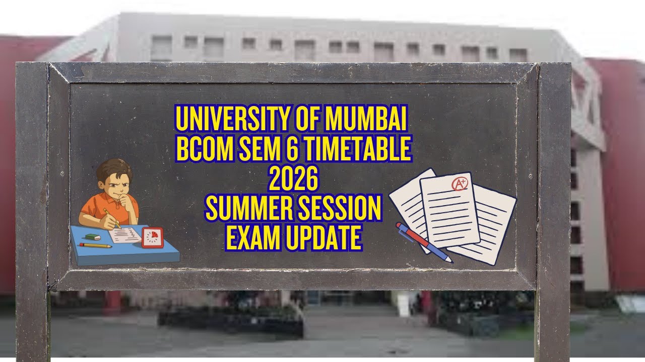 MU BCom Sem 6 Timetable Released! Full Exam Schedule 2026