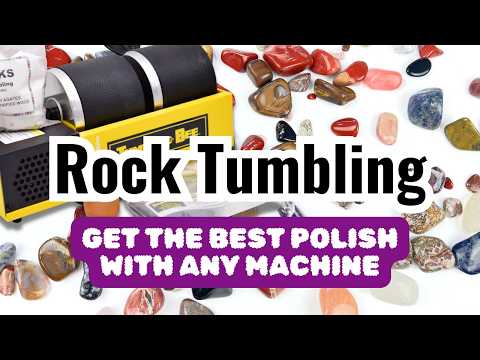 Rock Tumbling 101 - Beginner's guide to polish rocks with any rock tumbler