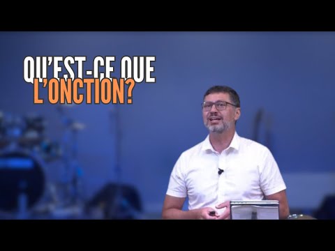 QU'EST-CE QUE L'ONCTION? - Laurent BOSHI