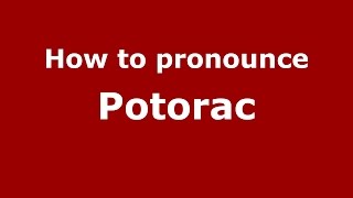How to pronounce Potorac