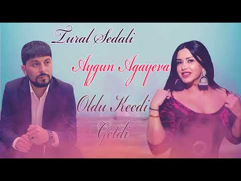 Tural Sedali Ft Aygun Agayeva - Keçdi Getdi 2022