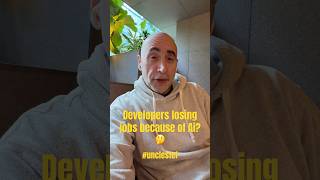 Developers losing jobs because of Ai? #unclestef #softwaredevelopment