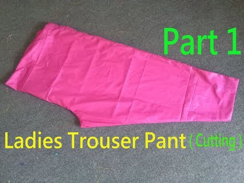 Ladies Trouser Pant Cutting|Women Trouser Cutting|HOW TO MAKE TROUSER PANT(Measurement & Cutting)|P1 Video