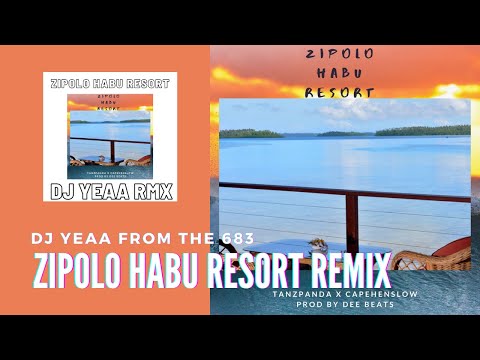 Tanzpanda X Cape Henslow - Zipolo Habu Resort ft. DJ YEAA OFFICIAL REMIX 2020